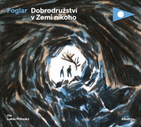 Dobrodružství Zemi nikoho (audiokniha pro děti) Jaroslav Foglar