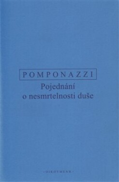 Pojednání nesmrtelnosti duše Pietro Pomponazzi