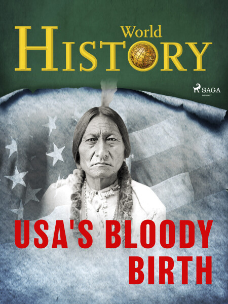 USA's Bloody Birth - World History