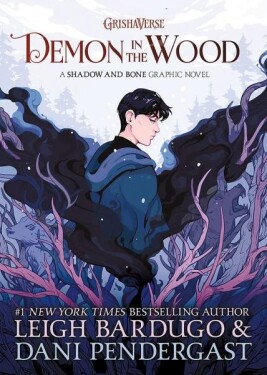 Demon in the Wood : A Shadow and Bone Graphic Novel, 1. vydání - Leigh Bardugo
