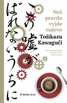 Než pravda vyjde najevo - Tošikazu Kawaguči