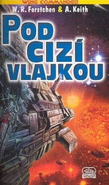 Wing Commander: Pod cizí vlajkou William Forstchen,