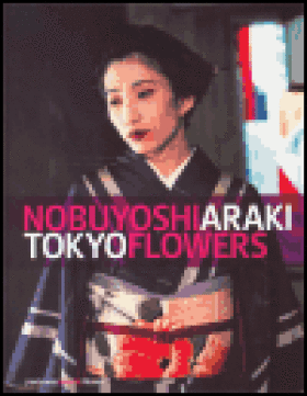 Tokyo Flowers Nobuyoshi Araki