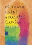 Výchovné umění poznání člověka Rudolf Steiner