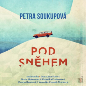 Pod sněhem - Petra Soukupová - audiokniha