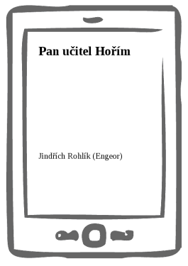 Pan učitel Hořím - Jindřich Rohlík