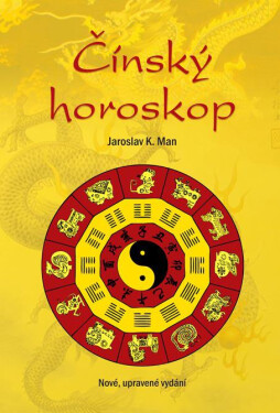 Čínský horoskop - Jaroslav K. Man