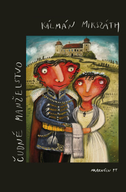 Čudné manželstvo - Kálmán Mikszáth