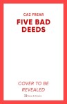Five Bad Deeds