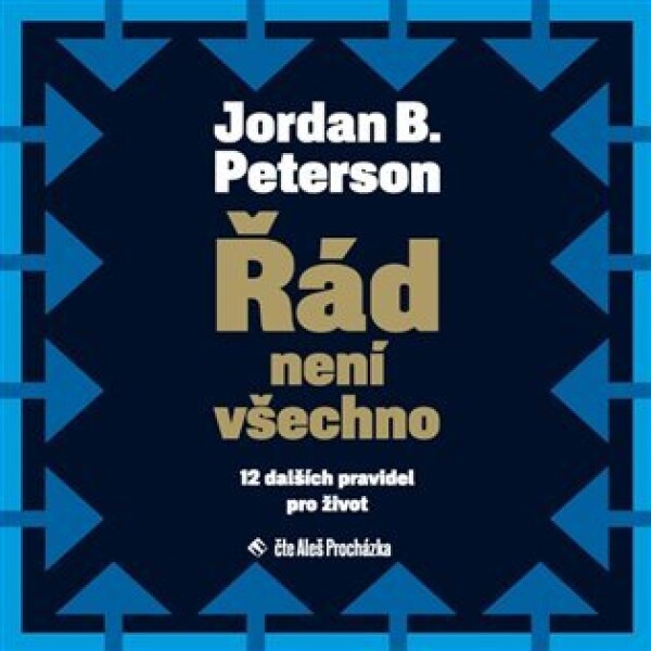 Řád není všechno - 12 dalších pravidel pro život - 2 CDmp3 (Čte Aleš Procházka) - Jordan B. Peterson