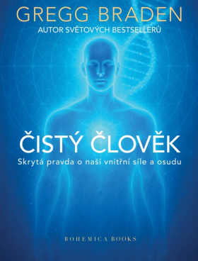 Čistý člověk - Gregg Braden