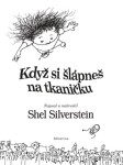 Když si šlápneš na tkaničku Shel Silverstein