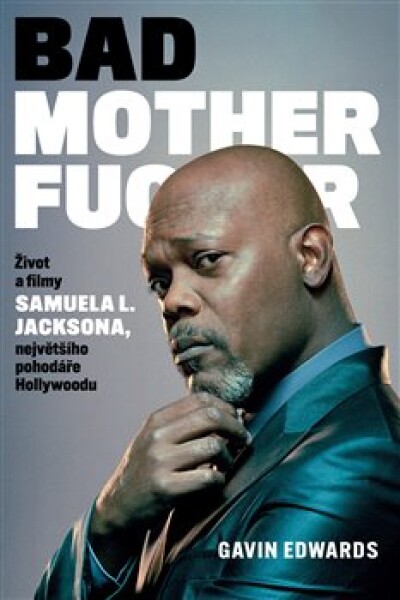 Bad Motherfucker: Život filmy Samuela Jacksona Gavin