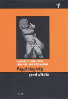 Psychologický zrod dítěte - Anni Bergmannová
