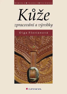 Kůže - zpracování a výrobky - Olga Floriánová