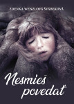 Nesmieš povedať - Zdenka Wenzlová Švábeková