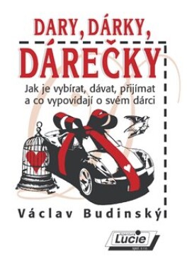 Dary, dárky, dárečky Václav Budinský