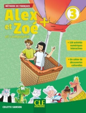 Alex et Zoé+ 3 - Niveau A1 - Livre de l´éleve + CD - Colette Samson