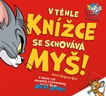 Téhle knížce se schovává MYŠ Tom Jerry Benjamin Bird