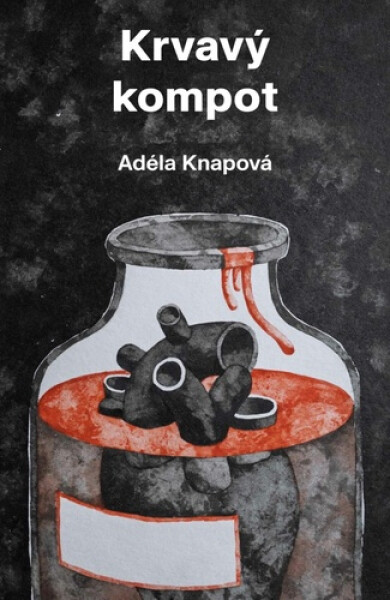 Krvavý kompot - Adéla Knapová