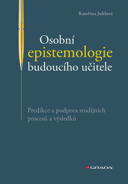 Osobní epistemologie budoucího učitele - Juklová Kateřina