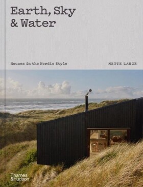 Kniha – Earth, Sky & Water – Houses in the Nordic Style, Mette Lange, šedá barva, papír