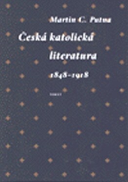 Česká katolická literatura evropském kontextu Martin Putna