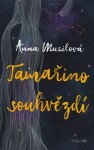 Tamařino souhvězdí Anna Musilová