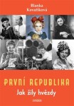 První republika – Jak žily hvězdy - Blanka Kovaříková