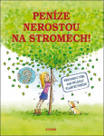 Peníze nerostou na stromech! - Všechno o tom, jak ovládat vlastní peníze - Paul Mason