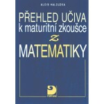 Přehled učiva maturitní zkoušce matematiky