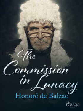 The Commission in Lunacy - Honoré De Balzac - e-kniha