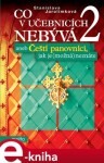 Co v učebnicích nebývá 2. aneb Čeští panovníci, jak je (možná) neznáte - Stanislava Jarolímková e-kniha