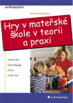 Hry v mateřské škole v teorii a praxi - Soňa Koťátková