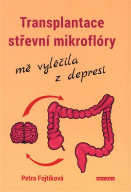 Transplantace střevní mikroflóry mě vyléčila depresí