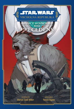 Star Wars Vrcholná Republika - Hranice rovnováhy: Precedens - Daniel José Older