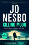 Killing Moon: The NEW Sunday Times bestselling thriller Jo Nesbo