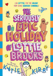 Seriously Epic Holiday of Lottie Brooks - Katie Kirby