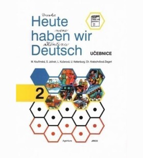 Heute haben wir Deutsch 2 - Učebnice - Milada Kouřimská
