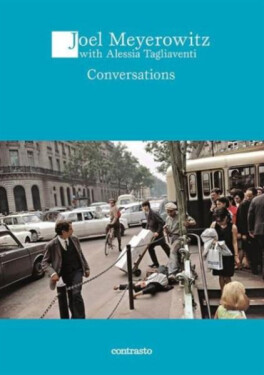 Conversation with Joel Meyerowitz - Joel Meyerowitz
