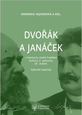 Dvořák a Janáček v kontextu české hudební kultury 2. poloviny 19. století - Veronika Vejvodová