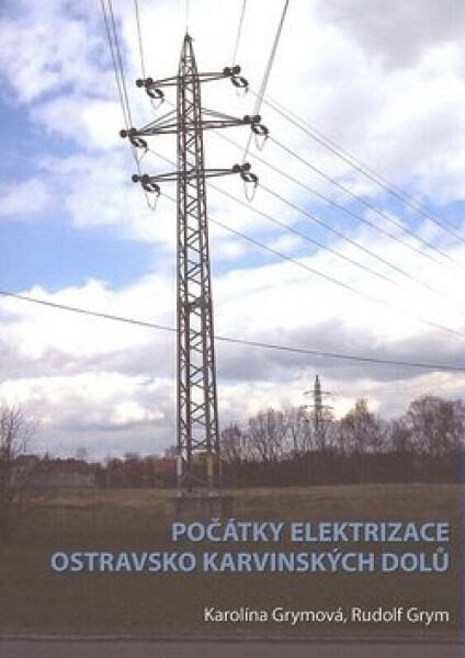 Počátky elektrizace OKD - Rudolf Grym