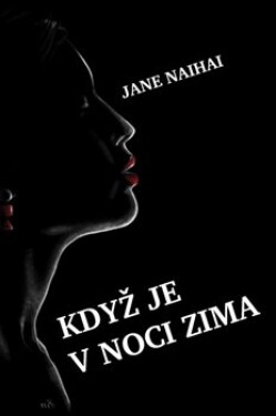 Když je v noci zima - Jane Naihai