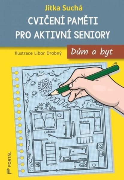 Cvičení paměti pro aktivní seniory - Dům a byt - Jitka Suchá