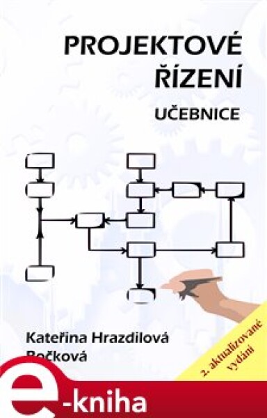 Projektové řízení. Učebnice - Kateřina Hrazdilová - Bočková e-kniha