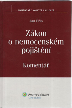 Zákon o nemocenském pojištění - Komentář - Jan Přib