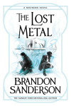 The Lost Metal: A Mistborn Novel - Brandon Sanderson