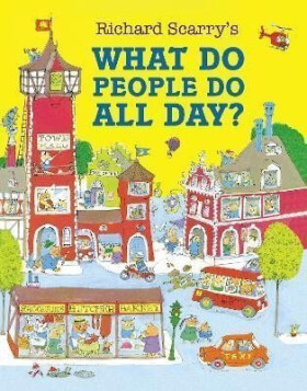 What Do People Do All Day? - Richard Scarry