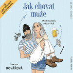 Jak chovat muže - Daniela Kovářová - audiokniha