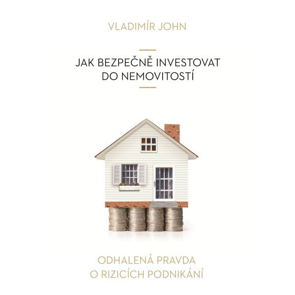 Jak bezpečně investovat do nemovitostí - Vladimír John